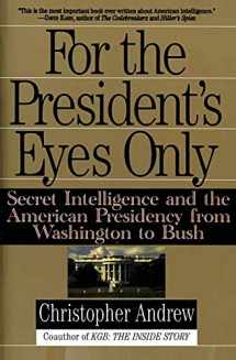 9780060921781-0060921781-For the President's Eyes Only: Secret Intelligence and the American Presidency from Washington to Bush