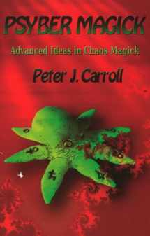 9781935150657-1935150650-PsyberMagick: Advanced Ideas in Chaos Magick