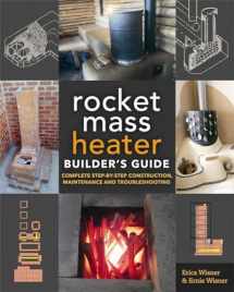9780865718234-0865718237-The Rocket Mass Heater Builder's Guide: Complete Step-by-Step Construction, Maintenance and Troubleshooting
