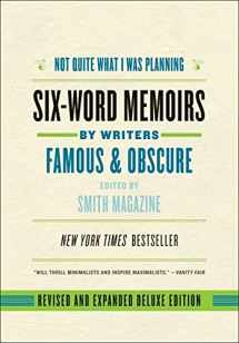 9780061713712-0061713716-Not Quite What I Was Planning, Revised and Expanded Deluxe Edition: Six-Word Memoirs by Writers Famous and Obscure