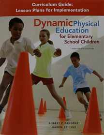 9780134000404-0134000404-Dynamic Physical Education Curriculum Guide: Lesson Plans for Implementation
