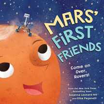 9781728205182-1728205182-Mars' First Friends: An Educational and Heartwarming Story About the Mars' Rovers (A Social Emotional Friendship Book for Kids Who Like Science and Space)