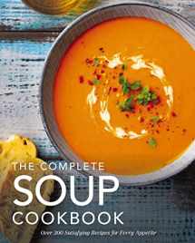 9781646432783-1646432789-The Complete Soup Cookbook: Over 300 Satisfying Soups, Broths, Stews, and More for Every Appetite (Complete Cookbook Collection)