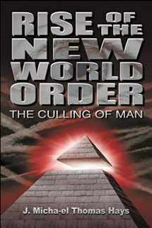 9780988982048-0988982048-Rise of the New World Order: The Culling of Man
