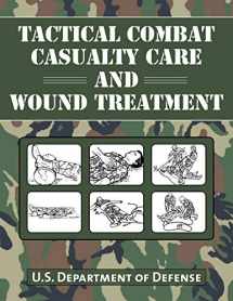 9781634503310-1634503317-Tactical Combat Casualty Care and Wound Treatment