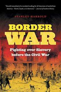 9781469606859-1469606852-Border War: Fighting over Slavery before the Civil War (Civil War America)