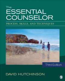 9781483333861-1483333868-The Essential Counselor: Process, Skills, and Techniques