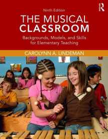 9780415793643-0415793645-The Musical Classroom: Backgrounds, Models, and Skills for Elementary Teaching
