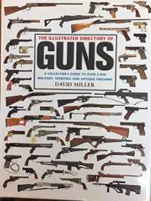 9780681066854-0681066857-The Illustrated Directory of Guns: A Collector's Guide to Over 2,000 Military, Sporting and Antique Firearms