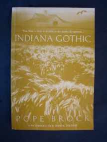 9780747273530-0747273537-Indiana Gothic: A True Story of Love, Betrayal and Murder in the American Midwest
