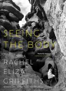 9781324020165-1324020164-Seeing the Body: Poems