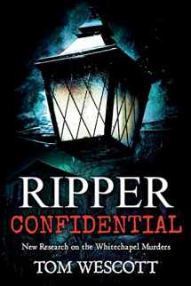 9780692838723-0692838724-Ripper Confidential: New Research on the Whitechapel Murders (Jack the Ripper)