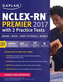 9781506208503-1506208509-NCLEX-RN Premier 2017 with 2 Practice Tests: Online + Book + Video Tutorials + Mobile (Kaplan Test Prep)