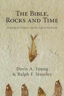 9780830828760-0830828761-The Bible, Rocks and Time: Geological Evidence for the Age of the Earth