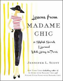 9781451699371-1451699379-Lessons from Madame Chic: 20 Stylish Secrets I Learned While Living in Paris