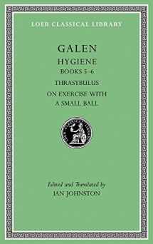9780674997134-0674997131-Hygiene, Volume II: Books 5–6. Thrasybulus. On Exercise with a Small Ball (Loeb Classical Library)