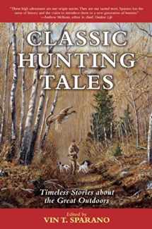 9781634502993-163450299X-Classic Hunting Tales: Timeless Stories about the Great Outdoors