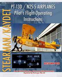 9781935700586-1935700588-PT-13D / N2S-5 Airplanes Pilot's Flight Operating Instructions
