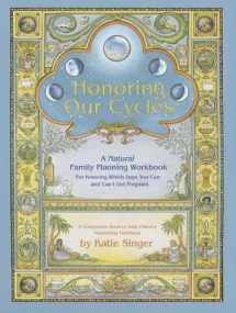 9780967089768-096708976X-Honoring Our Cycles: A Natural Family Planning Workbook