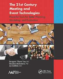 9781771880237-1771880236-The 21st Century Meeting and Event Technologies: Powerful Tools for Better Planning, Marketing, and Evaluation