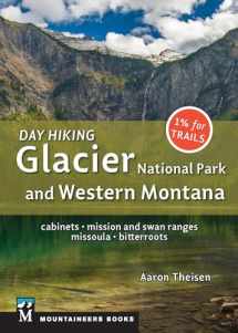 9781680510485-1680510487-Day Hiking: Glacier National Park & Western Montana: Cabinets, Mission and Swan Ranges, Missoula, Bitterroots