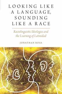 9780190634735-0190634731-Looking like a Language, Sounding like a Race: Raciolinguistic Ideologies and the Learning of Latinidad (Oxf Studies in Anthropology of Language)