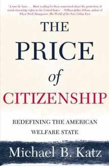 9780805069297-0805069291-The Price of Citizenship: Redefining the American Welfare State