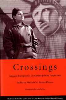 9780674177673-0674177673-Crossings: Mexican Immigration in Interdisciplinary Perspectives (Series on Latin American Studies)