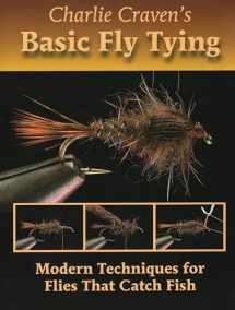 9780979346026-0979346029-Charlie Craven's Basic Fly Tying: Modern Techniques for Flies That Catch Fish