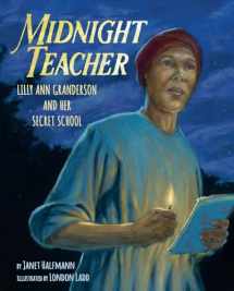 9781620141632-1620141639-Midnight Teacher: Lilly Ann Granderson and Her Secret School