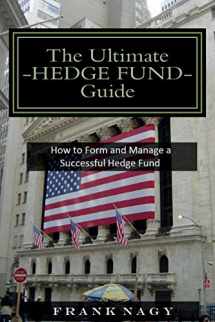 9781503134973-1503134970-The Ultimate Hedge Fund Guide: How to Form and Manage a Successful Hedge Fund