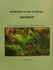 9780967377360-0967377366-Ecology of the Planted Aquarium: A Practical Manual and Scientific Treatise for the Home Aquarist