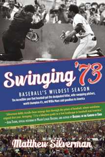 9780762780600-0762780606-Swinging '73: Baseball's Wildest Season