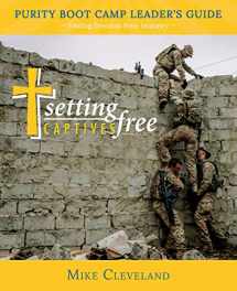 9781733760935-1733760938-Setting Captives Free: Purity Boot Camp Leadership Guide