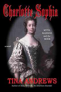 9780970129567-0970129564-Charlotte Sophia Myth, Madness and the Moor