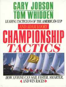 9780312042783-0312042787-Championship Tactics: How Anyone Can Sail Faster, Smarter, and Win Races