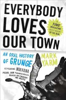 9780307464446-030746444X-Everybody Loves Our Town: An Oral History of Grunge