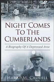 9781973378440-1973378442-Night Comes To The Cumberlands: A Biography Of A Depressed Area