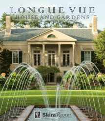 9780847846511-0847846512-Longue Vue House and Gardens: The Architecture, Interiors, and Gardens of New Orleans' Most Celebrated Estate