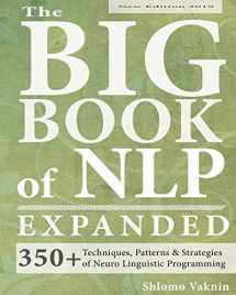 9789657489161-9657489164-The Big Book of NLP, Expanded: 350+ Techniques, Patterns & Strategies of Neuro Linguistic Programming