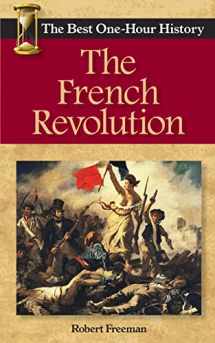 9780989250214-0989250210-The French Revolution: The Best One-Hour History