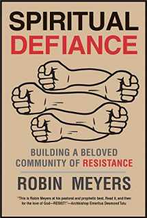 9780300203523-0300203527-Spiritual Defiance: Building a Beloved Community of Resistance