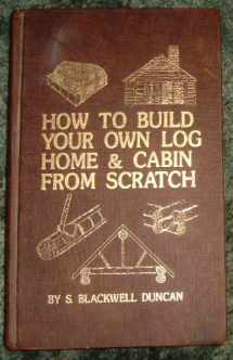 9780830698745-0830698744-How to Build Your Own Log Home and Cabin from Scratch