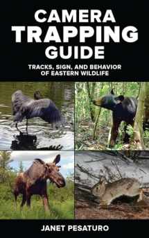9780811719063-0811719065-Camera Trapping Guide: Tracks, Sign, and Behavior of Eastern Wildlife