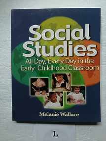 9781401881979-1401881971-Social Studies: All Day Every Day in the Early Childhood Classroom