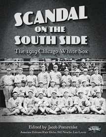 9781933599953-1933599952-Scandal on the South Side: The 1919 Chicago White Sox (Sabr Digital Library)