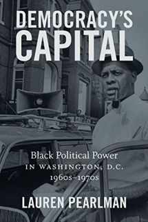 9781469653907-1469653907-Democracy’s Capital: Black Political Power in Washington, D.C., 1960s–1970s (Justice, Power, and Politics)