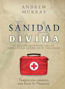 9781951372064-1951372069-La sanidad divina: La oración de sanidad para lo sobrenatural de Dios en tu vida diaria (Spanish Edition)