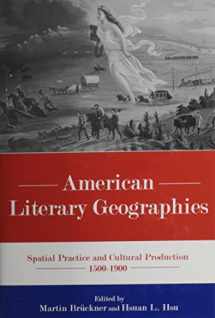 9781611493184-1611493188-American Literary Geographies: Spatial Practice and Cultural Production, 1500-1900