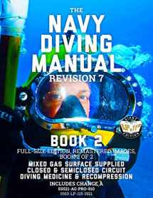9781790332618-1790332613-The Navy Diving Manual - Revision 7 - Book 2: Full-Size Edition, Remastered Images, Book 2 of 2: Mixed Gas Surface Supplied, Closed & Semiclosed ... & Recompression (Carlile Military Library)